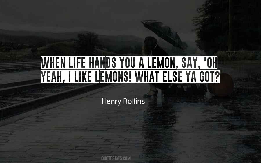 Hands You Lemons Quotes #960012