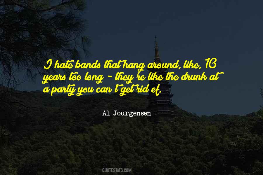 Hang Around Quotes #465238
