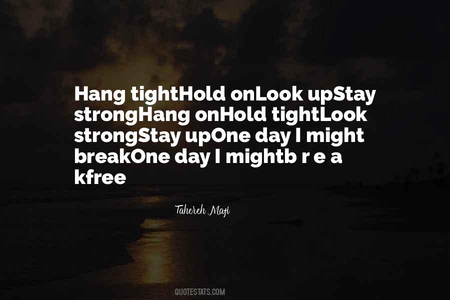 Hang On Quotes #1031532