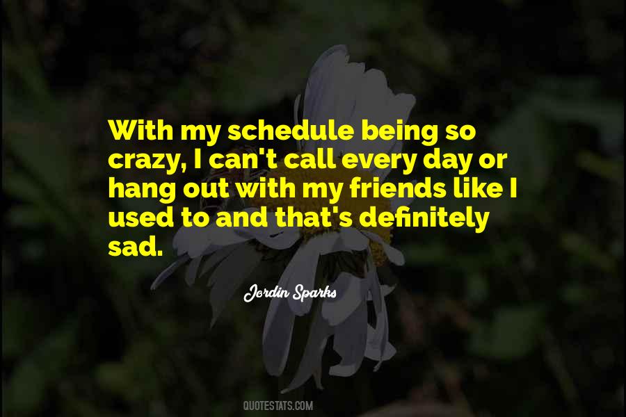 Hang Out With My Friends Quotes #1007426