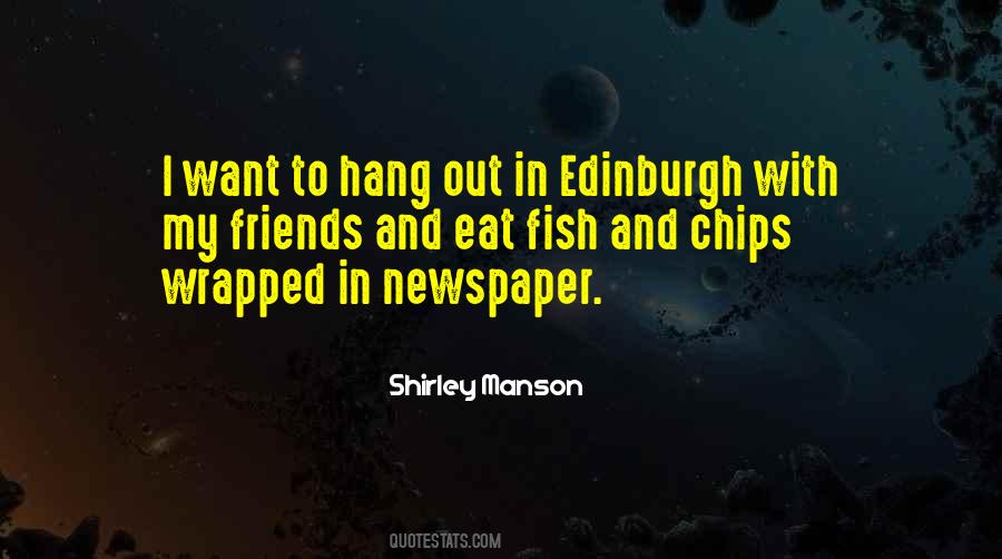 Hang Out With My Friends Quotes #1173826