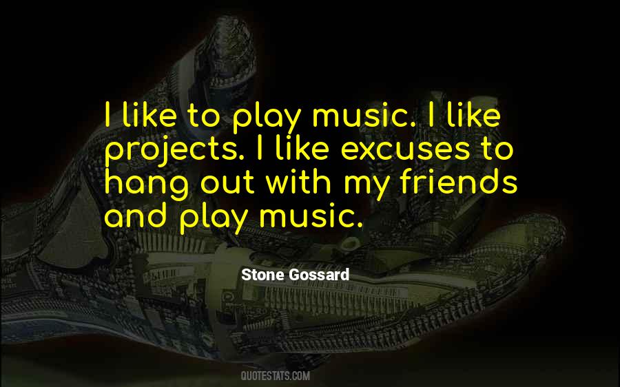Hang Out With My Friends Quotes #1202168