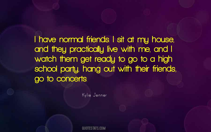Hang Out With My Friends Quotes #1334244