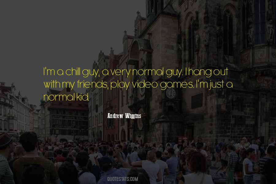 Hang Out With My Friends Quotes #56850