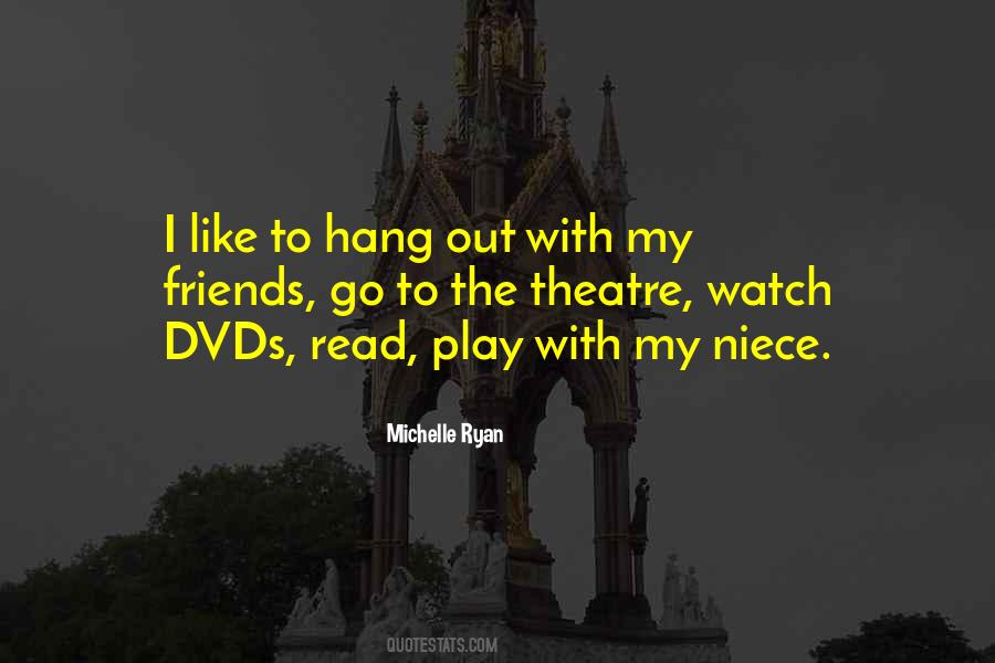 Hang Out With My Friends Quotes #964370