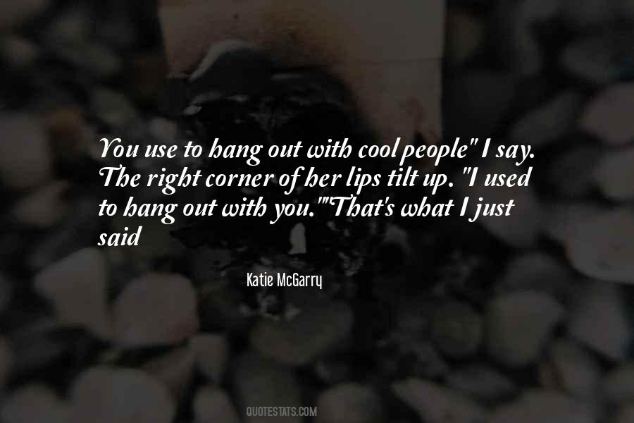 Hang Out With You Quotes #121446