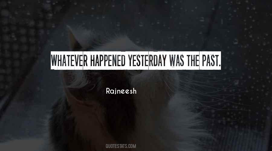 Happened Yesterday Quotes #1054448