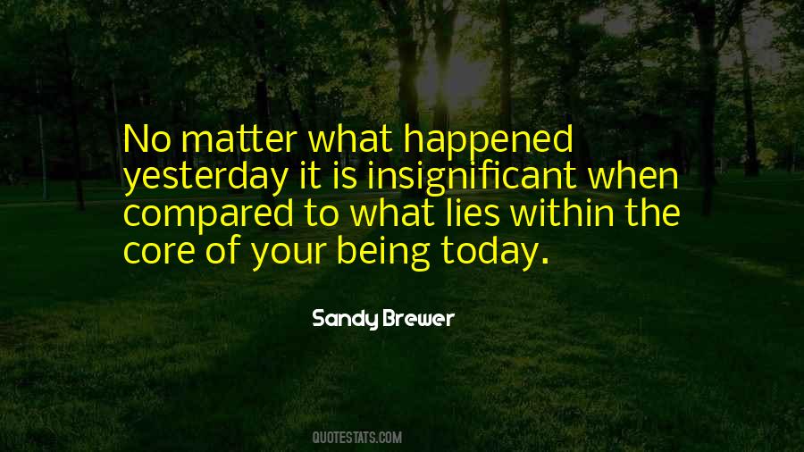 Happened Yesterday Quotes #1503969