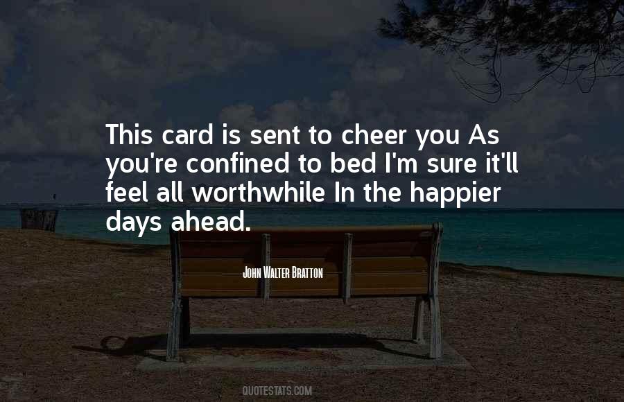 Happier Days Ahead Quotes #1830261