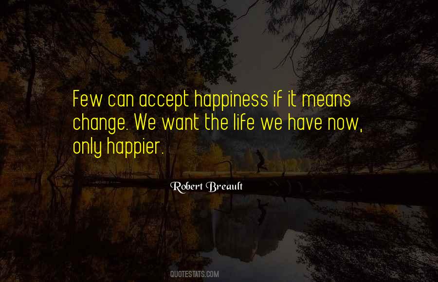 Happier Life Quotes #358773