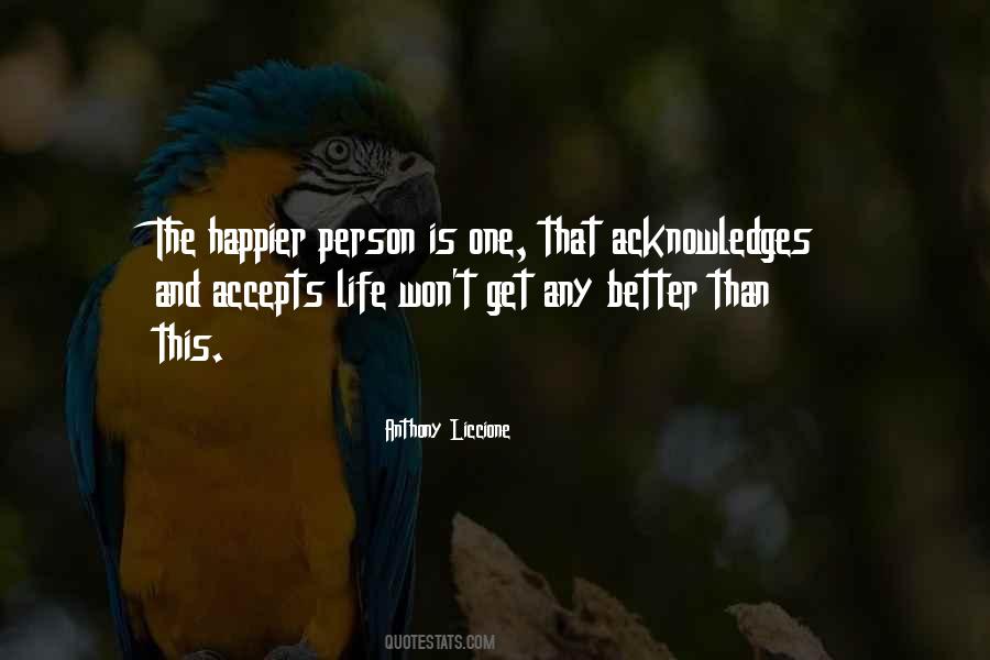 Happier Person Quotes #434371