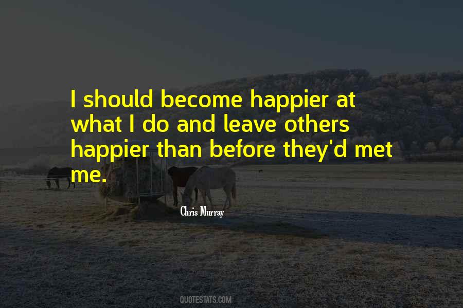 Happier Than Ever Before Quotes #907968