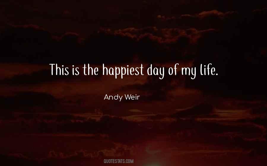 Happiest Day Quotes #1087622