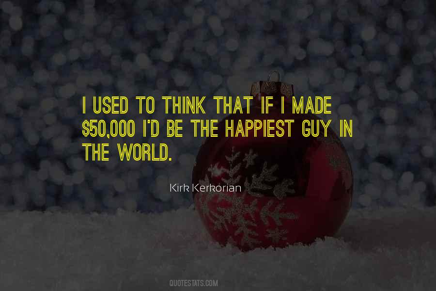 Happiest Guy In The World Quotes #1561951