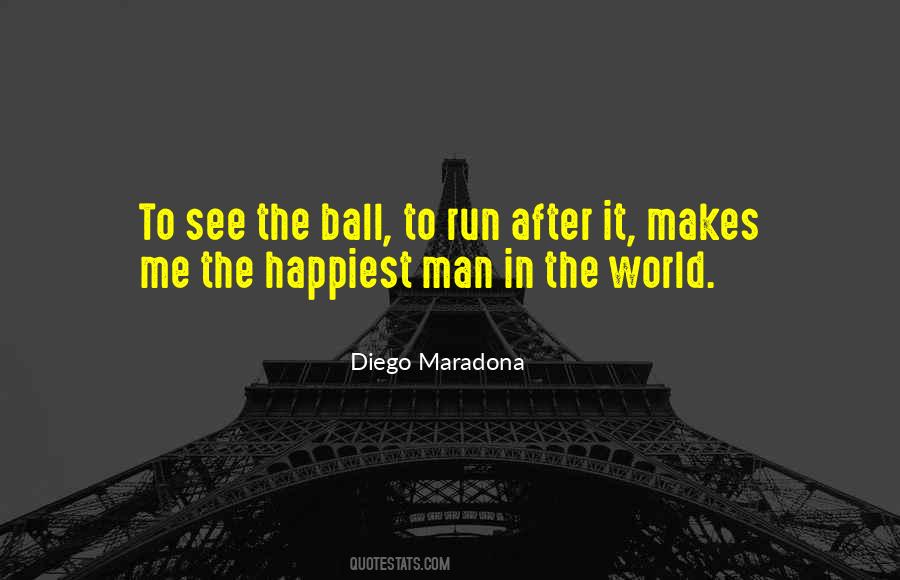 Happiest Man In The World Quotes #1454676