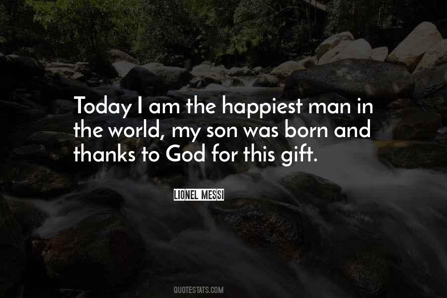 Happiest Man In The World Quotes #737189