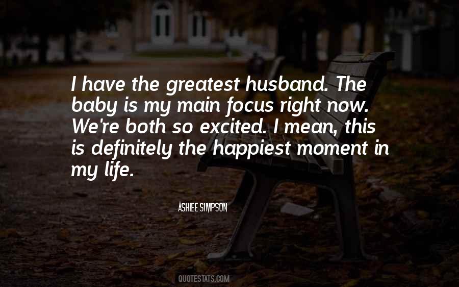 Happiest Moment Of My Life Quotes #291418