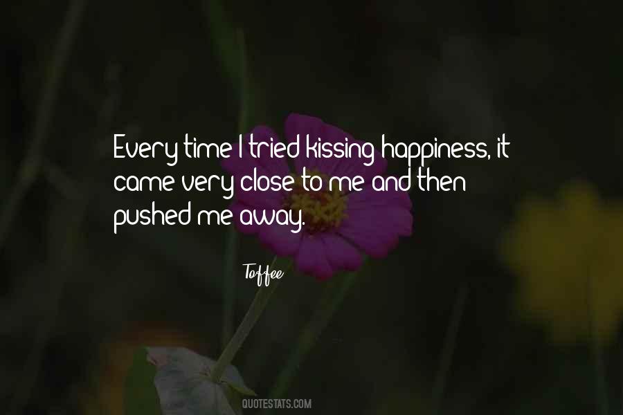 Happiness Came Quotes #565376