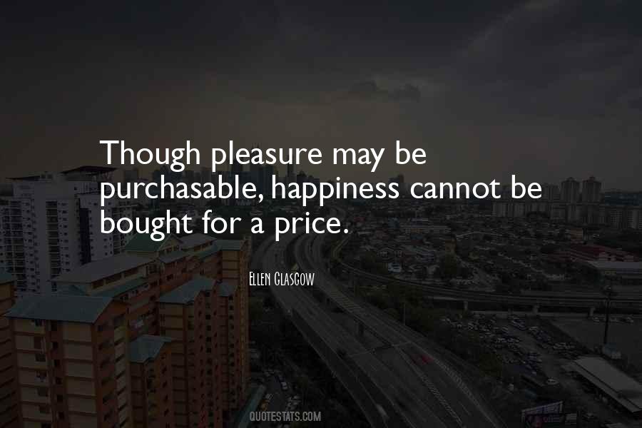 Happiness Cannot Be Bought Quotes #410740