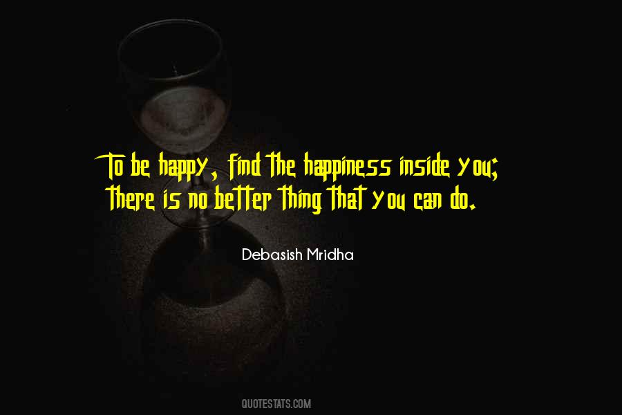 Happiness Comes From Inside Quotes #149060