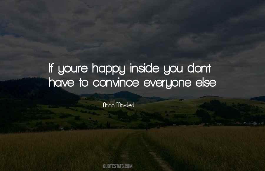 Happiness Comes From Inside Quotes #181145