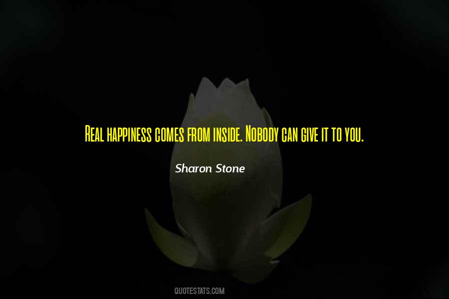 Happiness Comes From Inside Quotes #285676