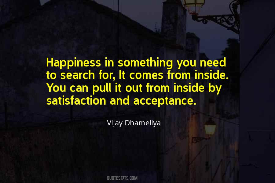 Happiness Comes From Inside Quotes #913484