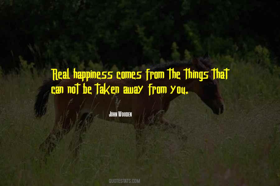 Happiness Comes Quotes #1730540