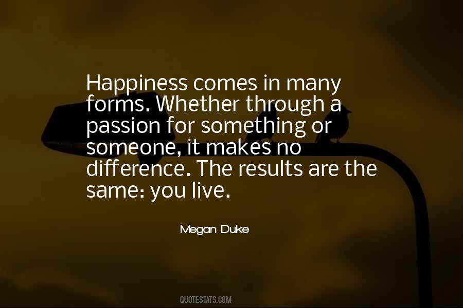 Happiness Comes Quotes #1836543