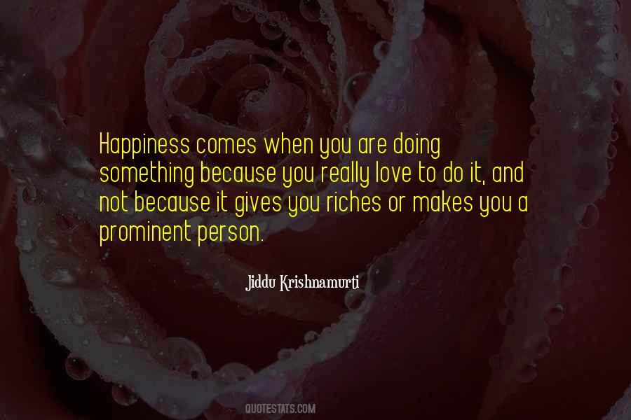 Happiness Comes Quotes #197516 Happiness Comes Quotes #197516