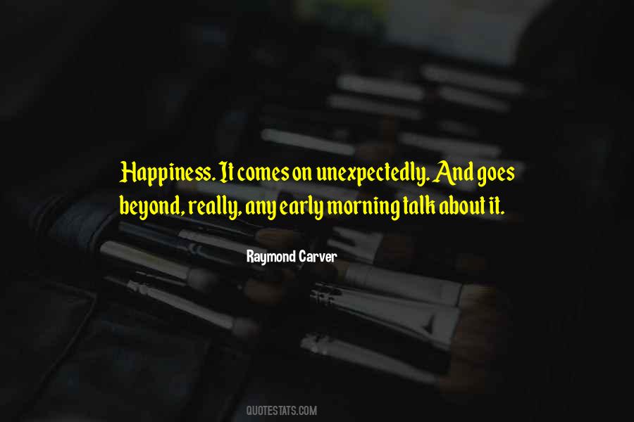 Happiness Comes Quotes #435766 Happiness Comes Quotes #435766