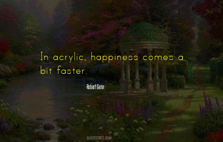 Happiness Comes Quotes #446514