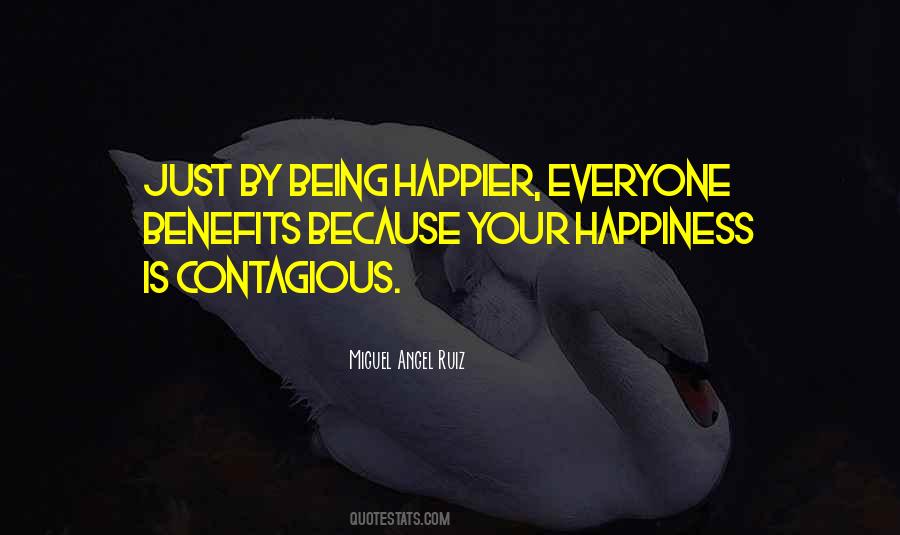 Happiness Contagious Quotes #71314
