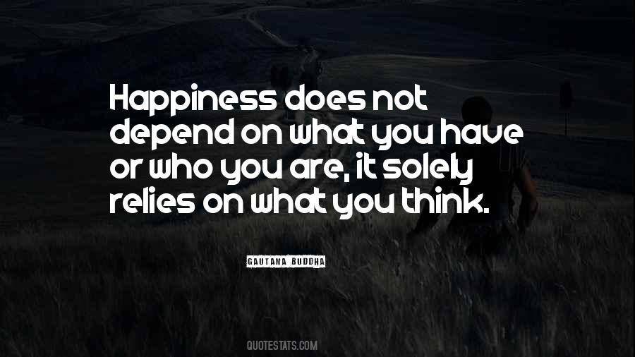Happiness Depend Quotes #1182015