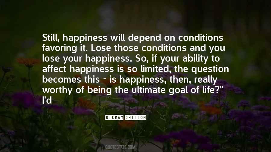 Happiness Depend Quotes #1867689