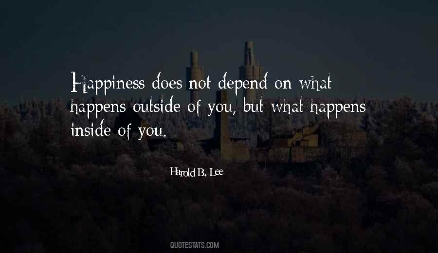 Happiness Depend Quotes #605063