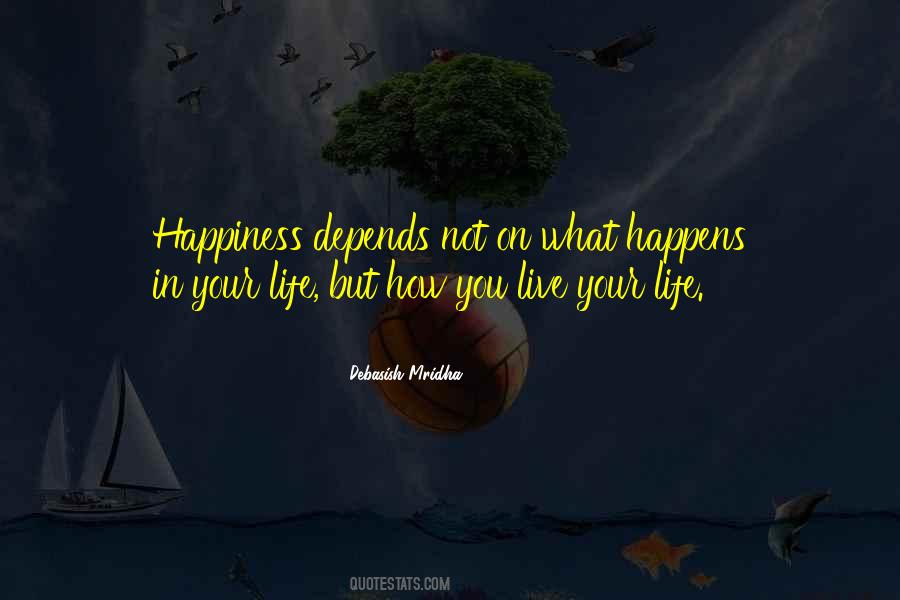 Happiness Depends On Ourselves Quotes #241734