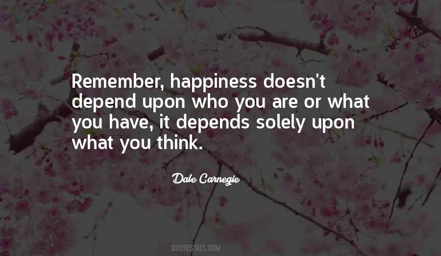 Happiness Depends Quotes #122331