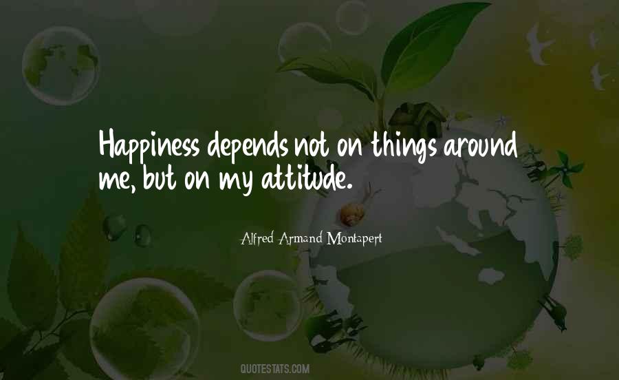 Happiness Depends Quotes #1743293