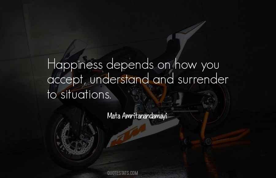 Happiness Depends Quotes #598265