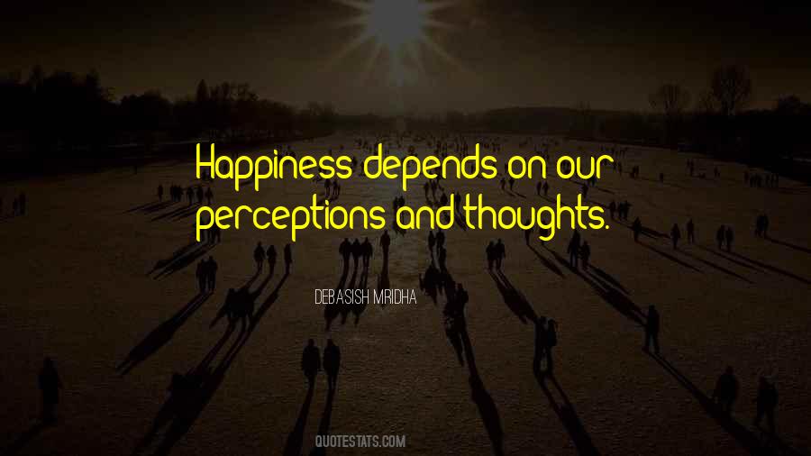 Happiness Depends Quotes #891782