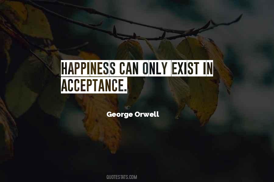 Happiness Exist Quotes #1516261