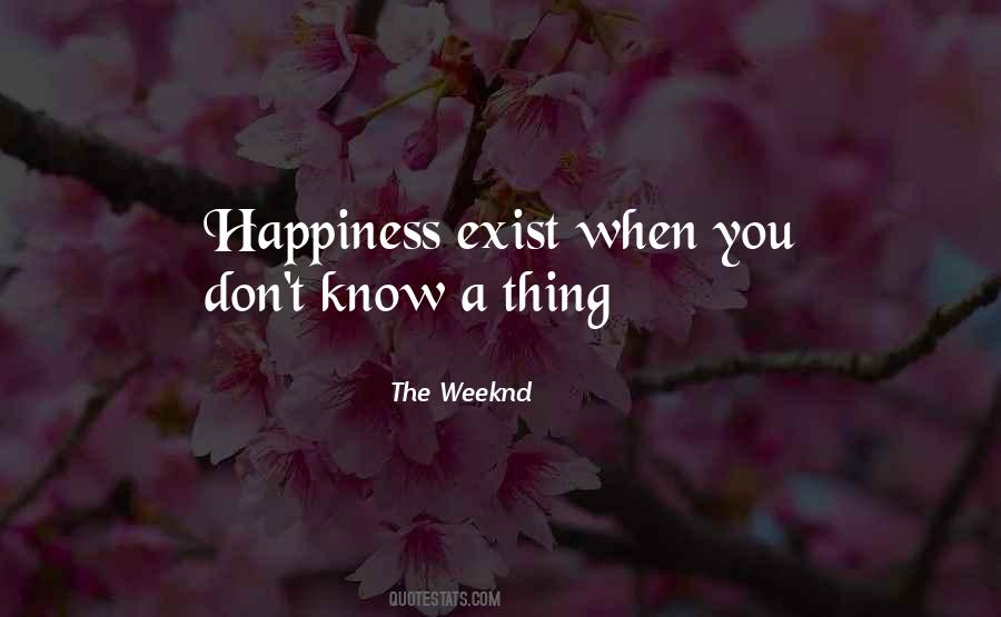 Happiness Exist Quotes #499023