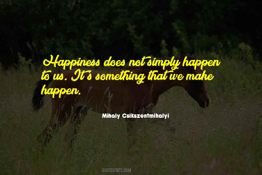 Happiness Happens Quotes #383730