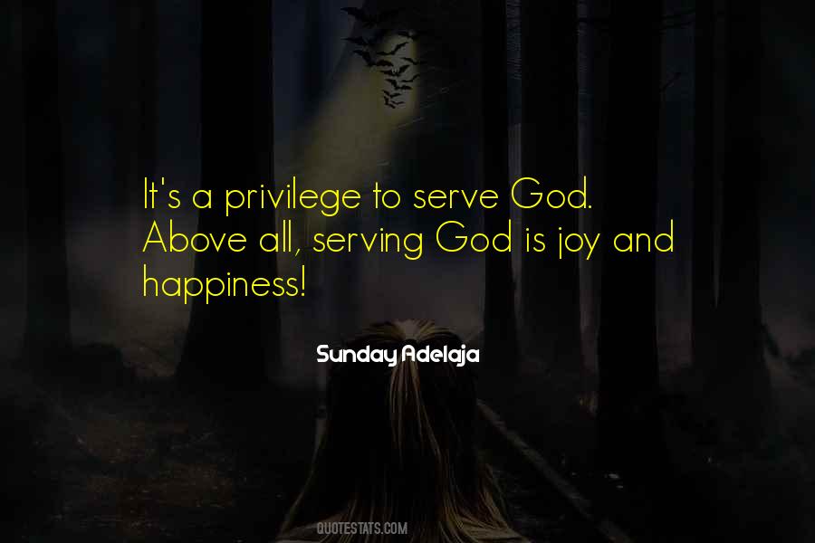 Happiness In Serving God Quotes #1581727