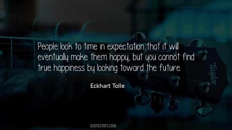 Happiness In The Future Quotes #1039830
