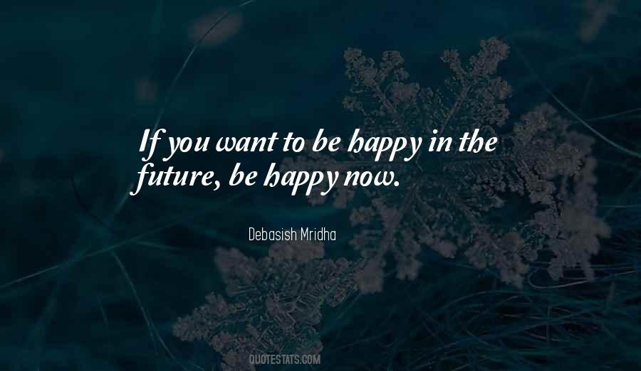 Happiness In The Future Quotes #1088604