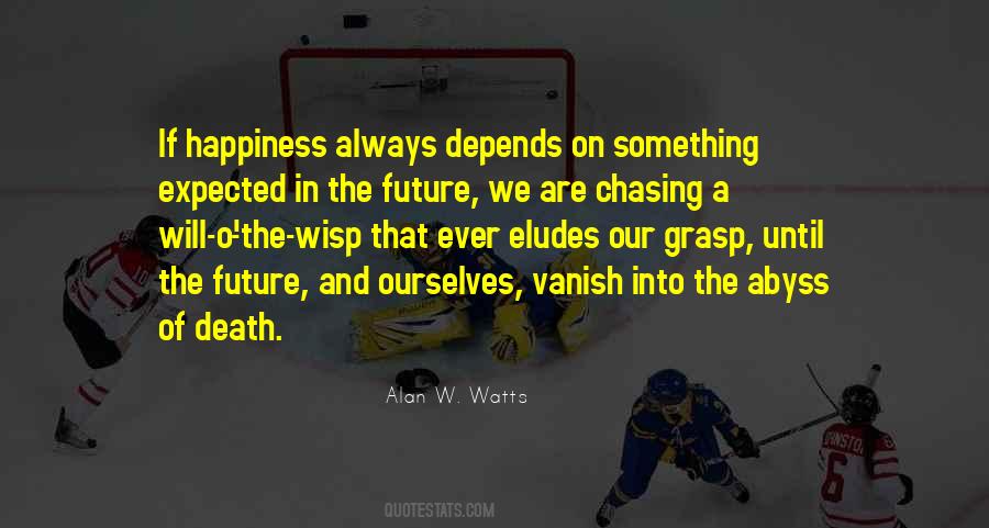 Happiness In The Future Quotes #353755