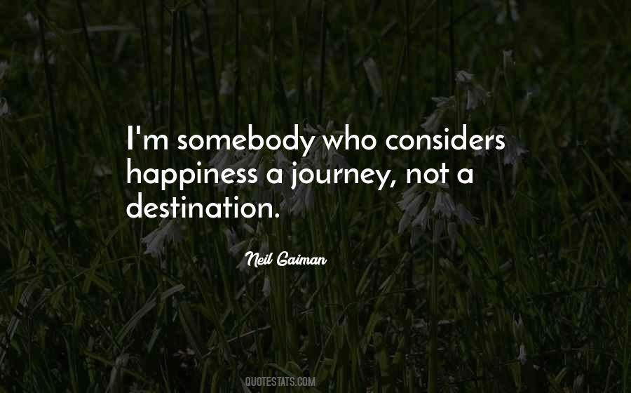 Happiness Is A Journey Not A Destination Quotes #555783