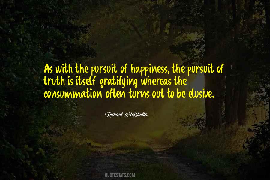 Happiness Is Elusive Quotes #113554